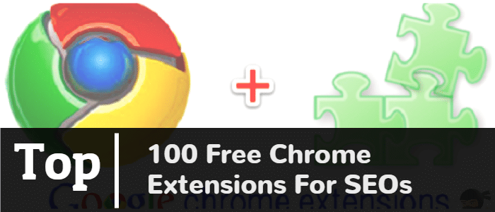 Top 100 Free SEO Chrome Extensions for Marketers