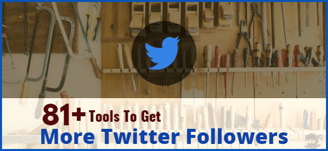 Tools To Get More Twitter Followers