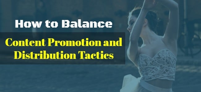 Content Promotion and Distribution Tactics