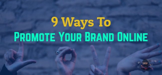 Online Brand Promotion: How To Promote Your Brand Online For Free