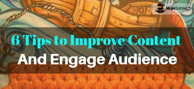 6 Tips to Improve Marketing Content and Engage Your Audience