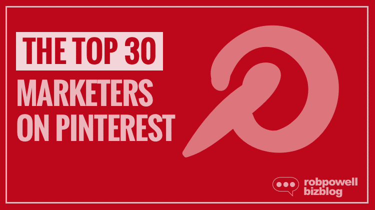 The top 30 marketers on Pinterest