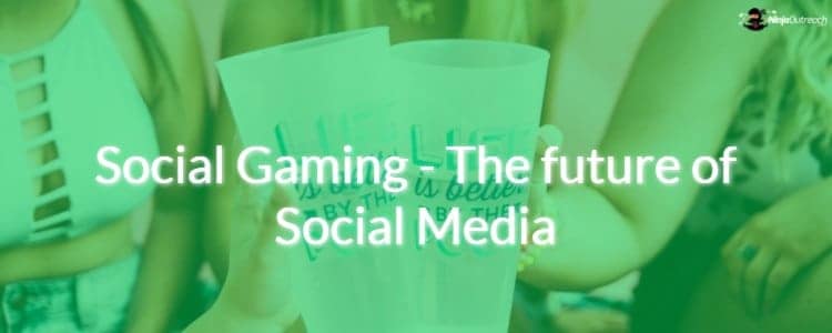 Social Gaming - The future of Social Media